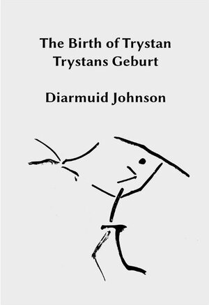 Buchcover The Birth of Trystan – Trystans Geburt | Diarmuid Johnson | EAN 9783942002189 | ISBN 3-942002-18-3 | ISBN 978-3-942002-18-9