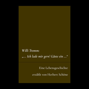 Buchcover Willi Tromm: „…Ich lade mir gern' Gäste ein…“ | Herbert Schöne | EAN 9783942002356 | ISBN 3-942002-35-3 | ISBN 978-3-942002-35-6