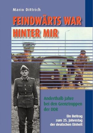 Buchcover Feindwärts war hinter mir | Mario Dittrich | EAN 9783942005500 | ISBN 3-942005-50-6 | ISBN 978-3-942005-50-0