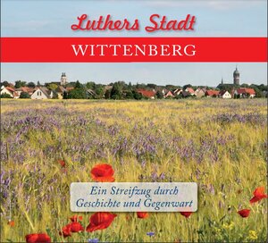 Buchcover Luthers Stadt Wittenberg | Martin Treu | EAN 9783942005814 | ISBN 3-942005-81-6 | ISBN 978-3-942005-81-4