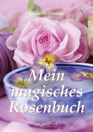Buchcover Mein magisches Rosenbuch | Gina Hellmann | EAN 9783942009454 | ISBN 3-942009-45-5 | ISBN 978-3-942009-45-4