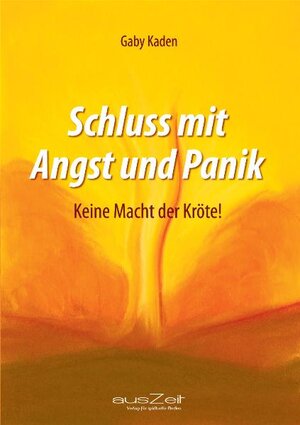 Buchcover Schluss mit Angst und Panik | Gaby Kaden | EAN 9783942009546 | ISBN 3-942009-54-4 | ISBN 978-3-942009-54-6