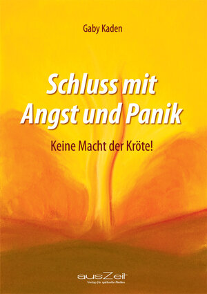 Buchcover Schluss mit Angst und Panik | Gaby Kaden | EAN 9783942009942 | ISBN 3-942009-94-3 | ISBN 978-3-942009-94-2