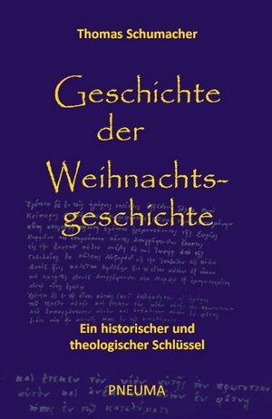 Buchcover Geschichte der Weihnachtsgeschichte | Thomas Schumacher | EAN 9783942013130 | ISBN 3-942013-13-4 | ISBN 978-3-942013-13-0