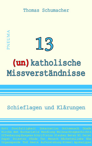 Buchcover 13 (un)katholische Missverständnisse | Thomas Schumacher | EAN 9783942013512 | ISBN 3-942013-51-7 | ISBN 978-3-942013-51-2