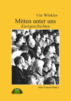Buchcover Mitten unter uns | Ute Winkler | EAN 9783942024006 | ISBN 3-942024-00-4 | ISBN 978-3-942024-00-6