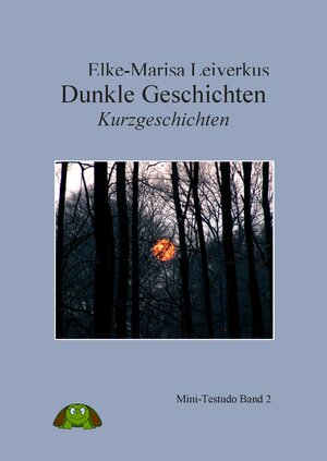 Buchcover Dunkle Geschichten | Elke-Marisa Leiverkus | EAN 9783942024013 | ISBN 3-942024-01-2 | ISBN 978-3-942024-01-3