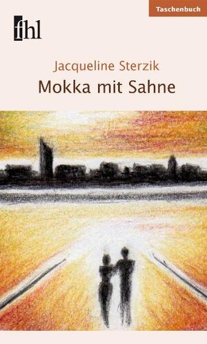 Buchcover Mokka mit Sahne | Jacqueline Sterzik | EAN 9783942025003 | ISBN 3-942025-00-0 | ISBN 978-3-942025-00-3