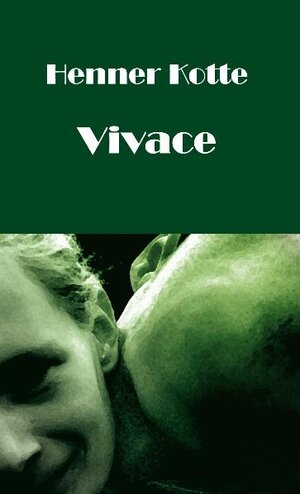 Buchcover Vivace | Henner Kotte | EAN 9783942025102 | ISBN 3-942025-10-8 | ISBN 978-3-942025-10-2