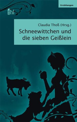 Buchcover Schneewittchen und die sieben Geißlein | Claudia Thoß | EAN 9783942025218 | ISBN 3-942025-21-3 | ISBN 978-3-942025-21-8