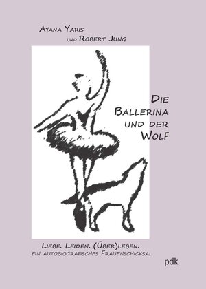 Buchcover Die Ballerina und der Wolf | Ayana Yaris | EAN 9783942042109 | ISBN 3-942042-10-X | ISBN 978-3-942042-10-9