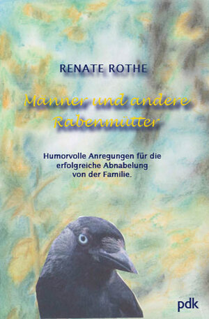 Buchcover Männer und andere Rabenmütter | Renate Rothe | EAN 9783942042130 | ISBN 3-942042-13-4 | ISBN 978-3-942042-13-0