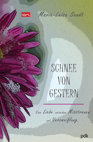 Buchcover SCHNEE VON GESTERN. Eine Liebe zwischen Misstrauen und Verzweiflung | Marie-Luisa Sandt | EAN 9783942042161 | ISBN 3-942042-16-9 | ISBN 978-3-942042-16-1