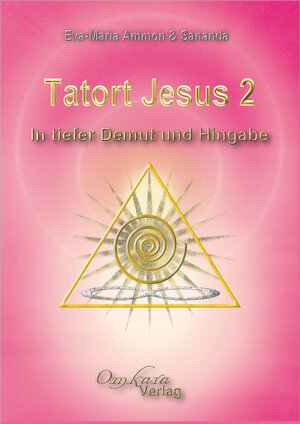 Buchcover Tatort Jesus 2 - In tiefer Demut und Hingabe | Eva-Maria Ammon | EAN 9783942045155 | ISBN 3-942045-15-X | ISBN 978-3-942045-15-5