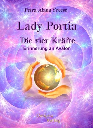 Buchcover Lady Portia - Die vier Kräfte | Petra Aiana Freese | EAN 9783942045186 | ISBN 3-942045-18-4 | ISBN 978-3-942045-18-6