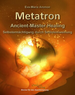 Buchcover Metatron - Ancient-Master-Healing | Ammon Eva-Maria | EAN 9783942045704 | ISBN 3-942045-70-2 | ISBN 978-3-942045-70-4
