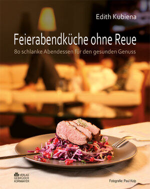 Buchcover Feierabendküche ohne Reue | Edith Kubiena | EAN 9783942051378 | ISBN 3-942051-37-0 | ISBN 978-3-942051-37-8