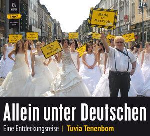 Buchcover Allein unter Deutschen: Eine Entdeckungsreise | Tuvia Tenenbom | EAN 9783942057714 | ISBN 3-942057-71-9 | ISBN 978-3-942057-71-4