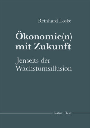 Buchcover Ökonomie(n) mit Zukunft | Reinhard Loske | EAN 9783942062589 | ISBN 3-942062-58-5 | ISBN 978-3-942062-58-9