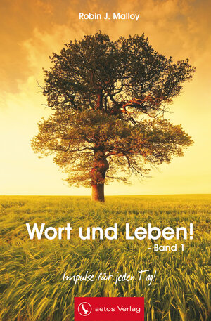 Buchcover Wort und Leben! - Band 1 (Andachtsbuch) | Robin J. Malloy | EAN 9783942064026 | ISBN 3-942064-02-2 | ISBN 978-3-942064-02-6