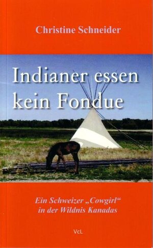 Buchcover Indianer essen kein Fondue | Christine Schneider | EAN 9783942066013 | ISBN 3-942066-01-7 | ISBN 978-3-942066-01-3