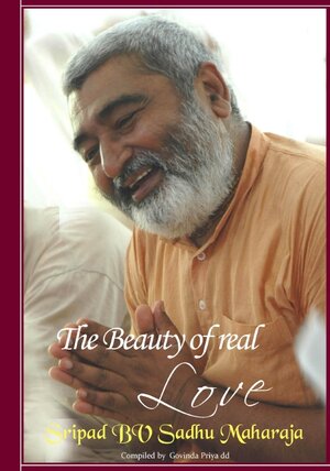 Buchcover The Beauty of real Love | Sripad BV Sadhu Maharaja | EAN 9783942066020 | ISBN 3-942066-02-5 | ISBN 978-3-942066-02-0