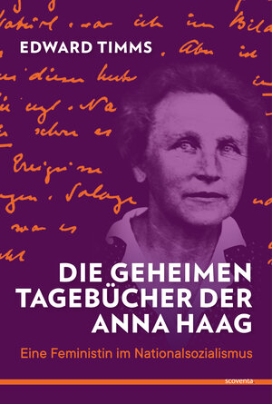 Buchcover Die geheimen Tagebücher der Anna Haag | Edward Timms | EAN 9783942073172 | ISBN 3-942073-17-X | ISBN 978-3-942073-17-2
