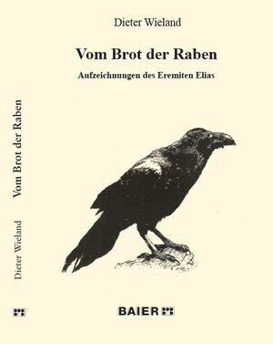 Buchcover Vom Brot der Raben | Dieter Wieland | EAN 9783942081283 | ISBN 3-942081-28-8 | ISBN 978-3-942081-28-3