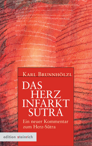 Buchcover Das Herzinfarkt-Sutra | Karl Brunnhölzl | EAN 9783942085434 | ISBN 3-942085-43-7 | ISBN 978-3-942085-43-4