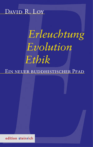 Buchcover Erleuchtung, Evolution, Ethik | David Robert Loy | EAN 9783942085465 | ISBN 3-942085-46-1 | ISBN 978-3-942085-46-5
