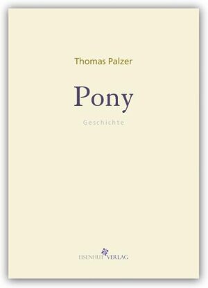Buchcover Pony | Thomas Palzer | EAN 9783942090148 | ISBN 3-942090-14-7 | ISBN 978-3-942090-14-8