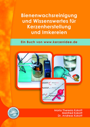 Buchcover Bienenwachsreinigung und Wissenswertes für Kerzenherstellung und Imkereien | Maria Theresia Kokott | EAN 9783942093064 | ISBN 3-942093-06-5 | ISBN 978-3-942093-06-4