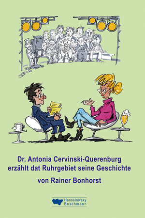 Buchcover Dr. Antonia Cervinski-Querenburg erzählt dat Ruhrgebiet seine Geschichte | Rainer Bonhorst | EAN 9783942094184 | ISBN 3-942094-18-5 | ISBN 978-3-942094-18-4