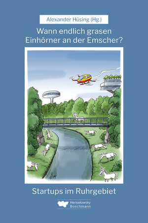 Buchcover Wann endlich grasen Einhörner an der Emscher? | Alexander Hüsing | EAN 9783942094993 | ISBN 3-942094-99-1 | ISBN 978-3-942094-99-3