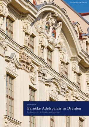 Buchcover Barocke Adelspalais in Dresden | Daniel Jacob | EAN 9783942098090 | ISBN 3-942098-09-1 | ISBN 978-3-942098-09-0