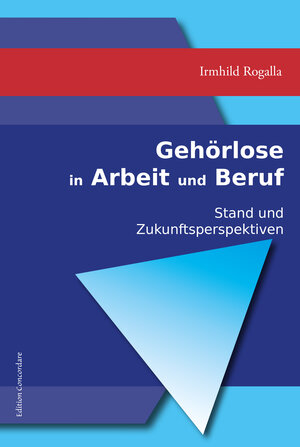 Buchcover Gehörlose in Arbeit und Beruf | Irmhild Rogalla | EAN 9783942108010 | ISBN 3-942108-01-1 | ISBN 978-3-942108-01-0