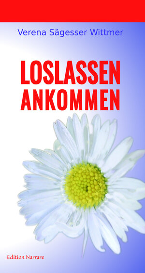 Buchcover Loslassen Ankommen | Verena Sägesser Wittmer | EAN 9783942108171 | ISBN 3-942108-17-8 | ISBN 978-3-942108-17-1