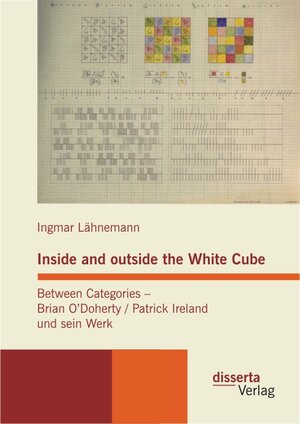 Buchcover Inside and outside the White Cube. Between Categories – Brian O´Doherty / Patrick Ireland und sein Werk | Ingmar Lähnemann | EAN 9783942109918 | ISBN 3-942109-91-3 | ISBN 978-3-942109-91-8