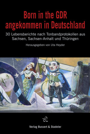 Buchcover Born in the GDR – angekommen in Deutschland  | EAN 9783942115506 | ISBN 3-942115-50-6 | ISBN 978-3-942115-50-6