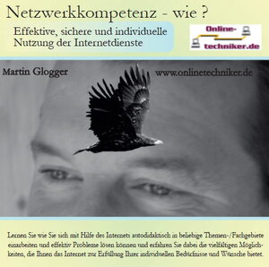 Buchcover Der Selbstlernkurs Netzwerkkompetenz - wie ? | Martin Glogger | EAN 9783942119030 | ISBN 3-942119-03-X | ISBN 978-3-942119-03-0