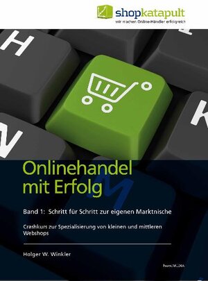 Buchcover Onlinehandel mit Erfolg, Band 1 | Holger W Winkler | EAN 9783942121002 | ISBN 3-942121-00-X | ISBN 978-3-942121-00-2