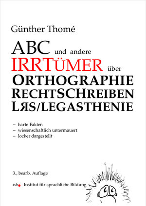 Buchcover ABC und andere Irrtümer über Orthographie, Rechtschreiben, LRS/Legasthenie | Prof. Dr. Günther Thomé | EAN 9783942122054 | ISBN 3-942122-05-7 | ISBN 978-3-942122-05-4