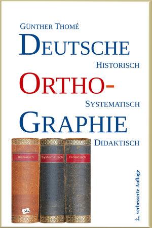 Buchcover Deutsche Orthographie | Prof. Dr. Günther Thomé | EAN 9783942122245 | ISBN 3-942122-24-3 | ISBN 978-3-942122-24-5