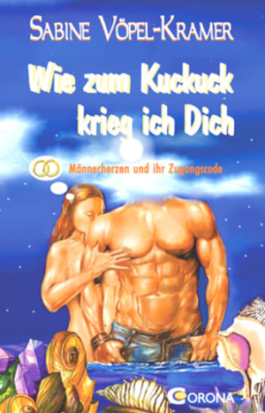 Buchcover Wie zum Kuckuck krieg ich dich | Sabine Vöpel-Kramer | EAN 9783942128001 | ISBN 3-942128-00-4 | ISBN 978-3-942128-00-1