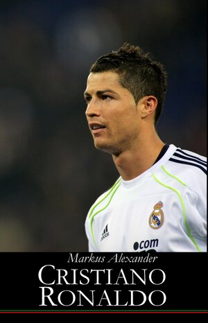 Buchcover Cristiano Ronaldo – Der neue Fußballgott | Markus Alexander | EAN 9783942129053 | ISBN 3-942129-05-1 | ISBN 978-3-942129-05-3
