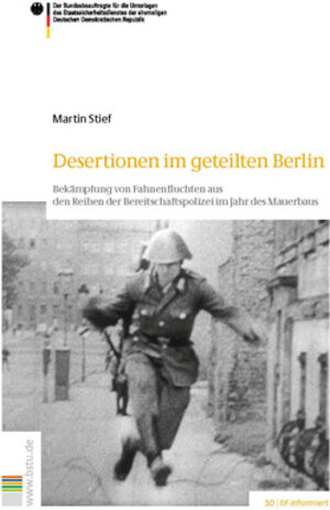 Buchcover Desertionen im geteilten Berlin | Martin Stief | EAN 9783942130738 | ISBN 3-942130-73-4 | ISBN 978-3-942130-73-8