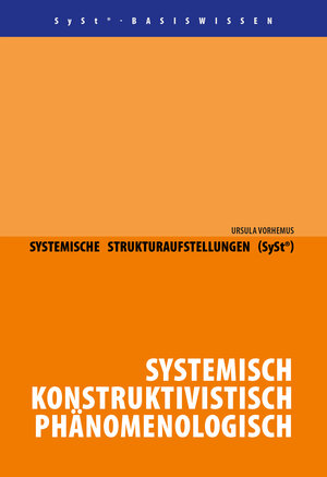 Buchcover Systemische Strukturaufstellungen (SySt®) | Ursuka Vorhemus | EAN 9783942131759 | ISBN 3-942131-75-7 | ISBN 978-3-942131-75-9
