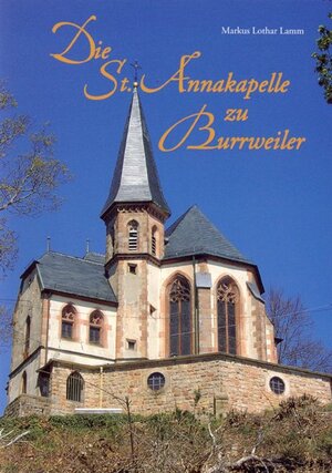 Buchcover Die St. Annakapelle zu Burrweiler | Markus Lothar Lamm | EAN 9783942133074 | ISBN 3-942133-07-5 | ISBN 978-3-942133-07-4