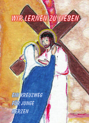 Buchcover Wir lernen zu Lieben  | EAN 9783942142588 | ISBN 3-942142-58-9 | ISBN 978-3-942142-58-8