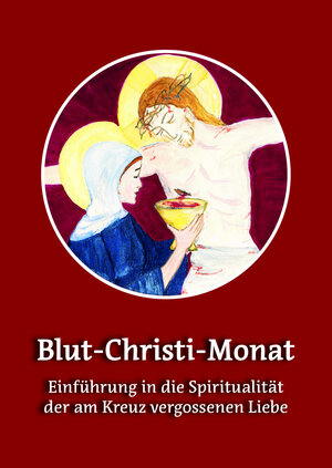 Buchcover Blut-Christi-Monat | Wermter P. Winfried Maria | EAN 9783942142748 | ISBN 3-942142-74-0 | ISBN 978-3-942142-74-8